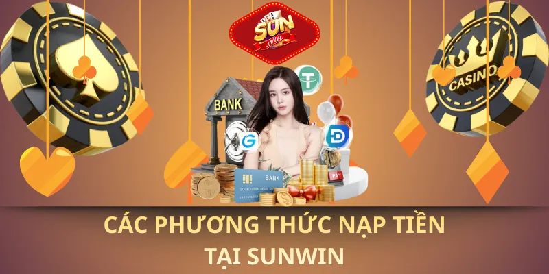 Cách phương thức nạp tiền tại sunwin