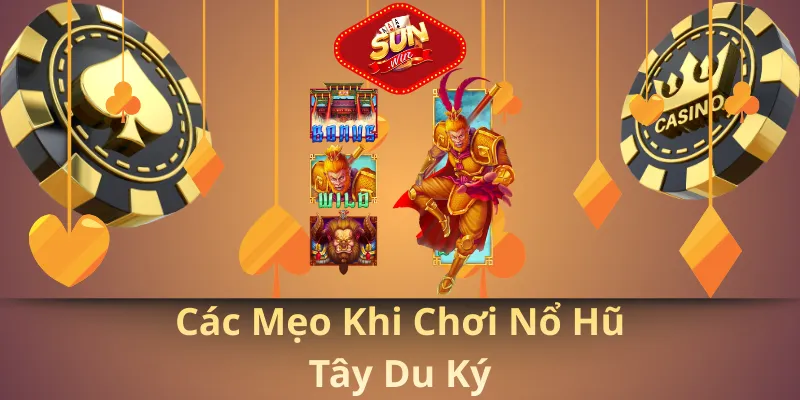 Các mẹo khi chơi nổ hũ tây du ký